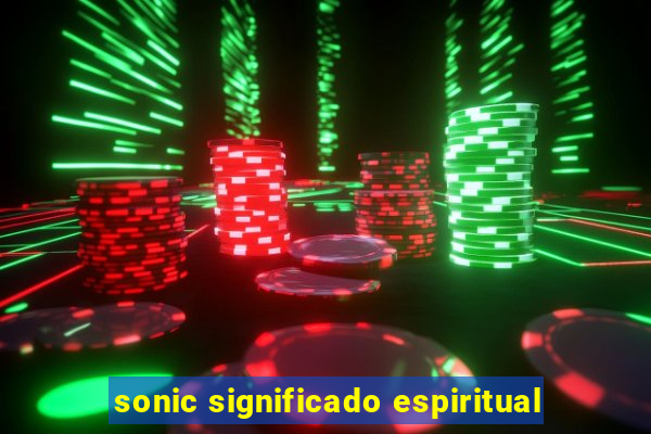 sonic significado espiritual