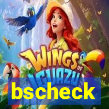 bscheck