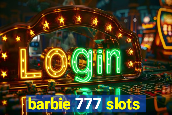 barbie 777 slots