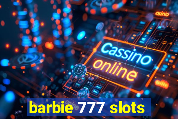 barbie 777 slots