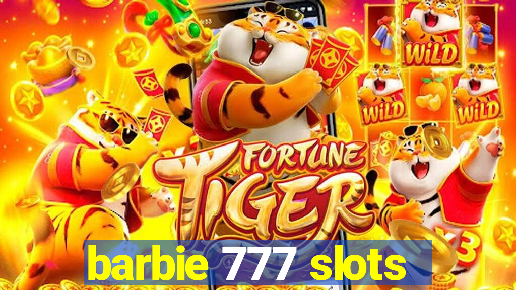 barbie 777 slots