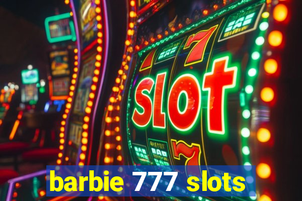 barbie 777 slots