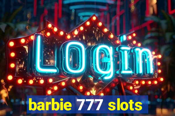 barbie 777 slots