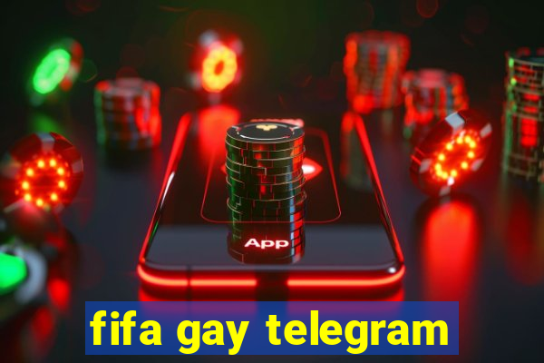 fifa gay telegram