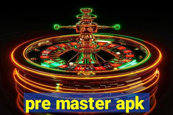 pre master apk