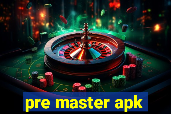 pre master apk