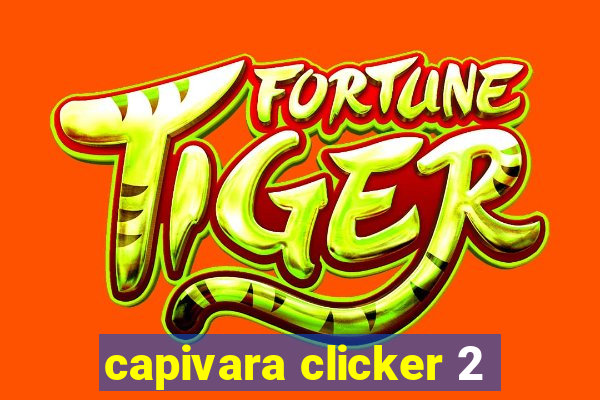 capivara clicker 2