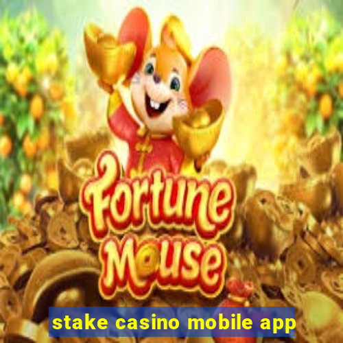 stake casino mobile app