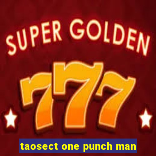 taosect one punch man