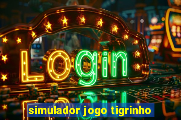 simulador jogo tigrinho