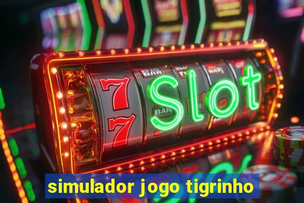 simulador jogo tigrinho