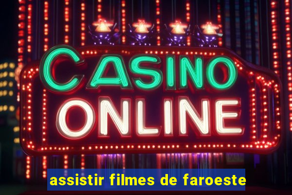 assistir filmes de faroeste