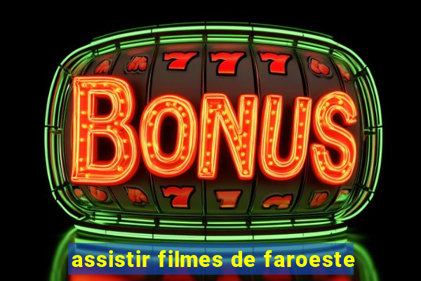 assistir filmes de faroeste