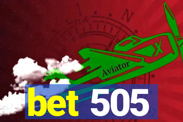 bet 505