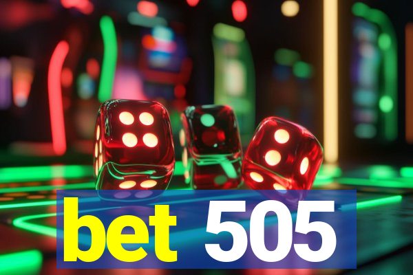 bet 505