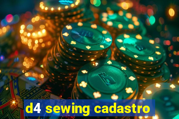 d4 sewing cadastro