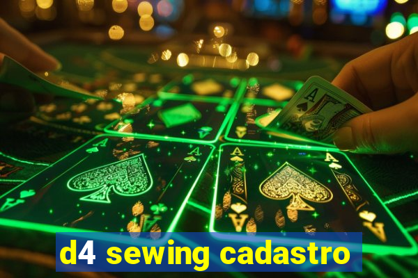 d4 sewing cadastro