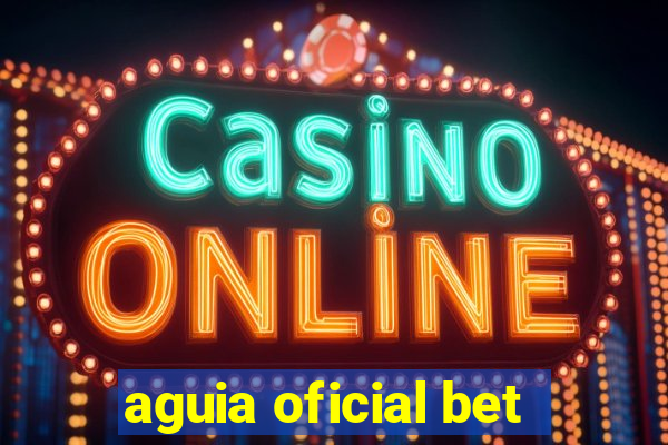 aguia oficial bet