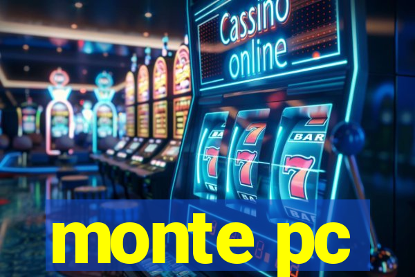 monte pc