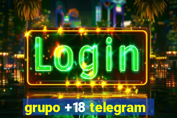 grupo +18 telegram