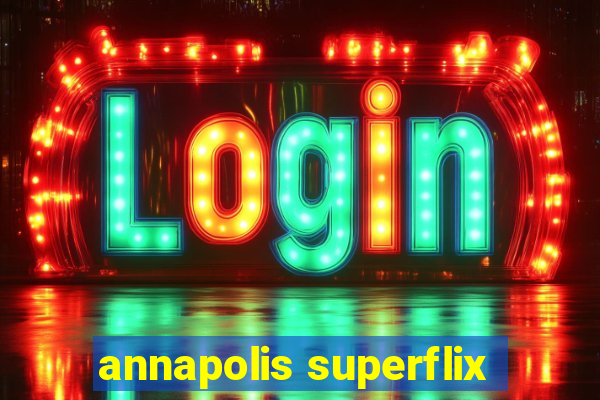 annapolis superflix