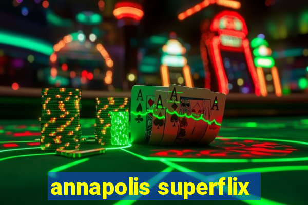 annapolis superflix