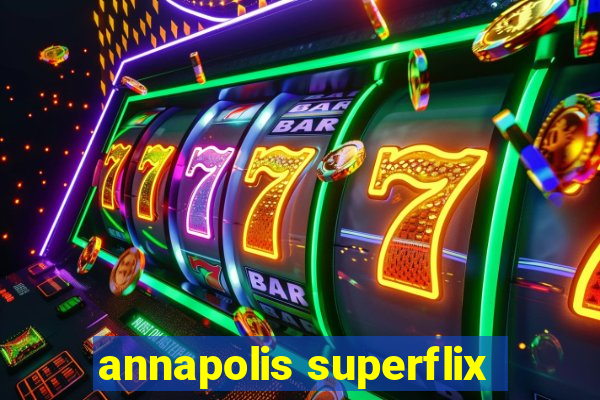 annapolis superflix