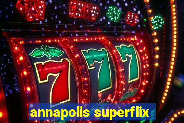 annapolis superflix