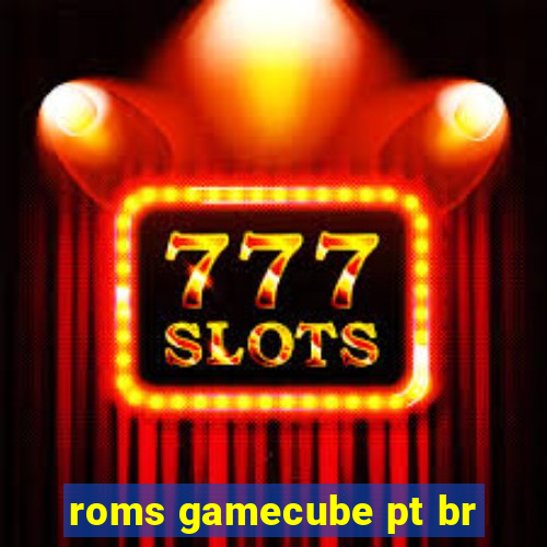 roms gamecube pt br