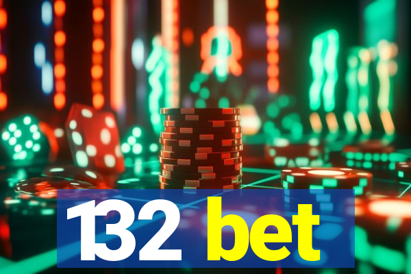 132 bet