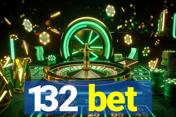 132 bet