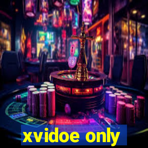 xvidoe only