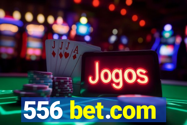 556 bet.com