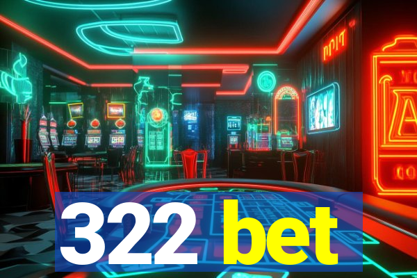 322 bet