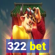 322 bet