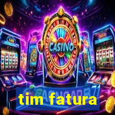 tim fatura