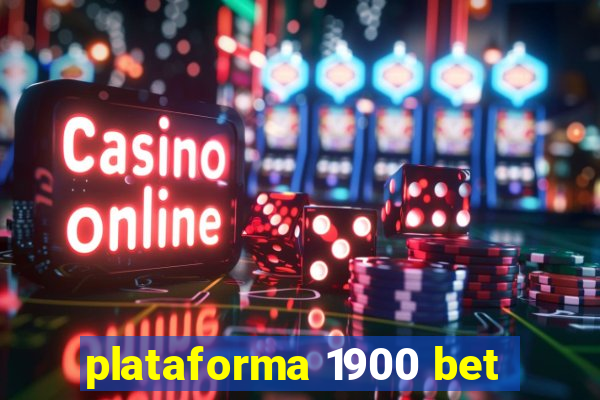 plataforma 1900 bet