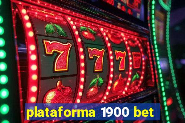 plataforma 1900 bet