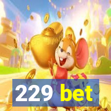 229 bet