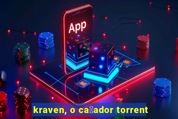 kraven, o ca莽ador torrent