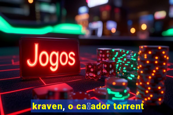 kraven, o ca莽ador torrent