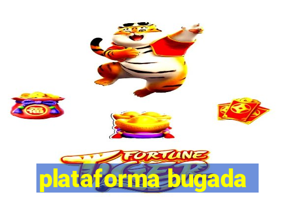 plataforma bugada