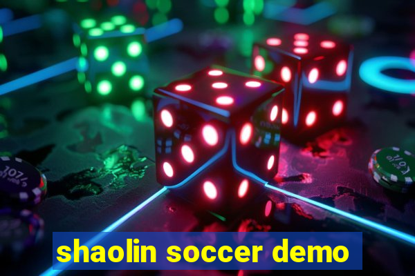 shaolin soccer demo