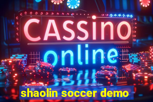 shaolin soccer demo