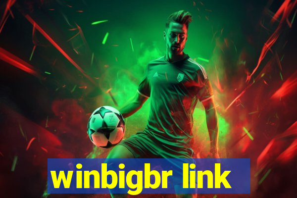 winbigbr link