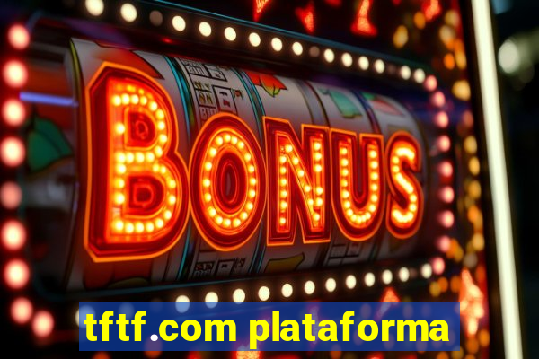 tftf.com plataforma