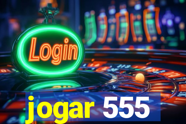 jogar 555