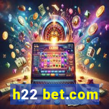 h22 bet.com