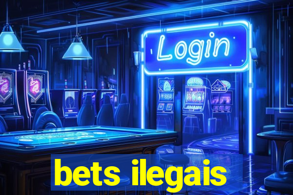 bets ilegais