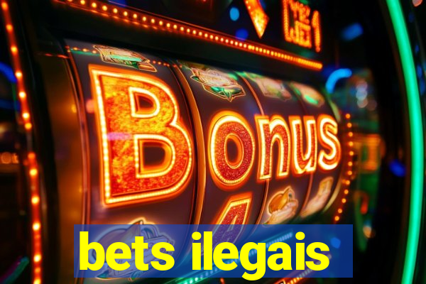 bets ilegais